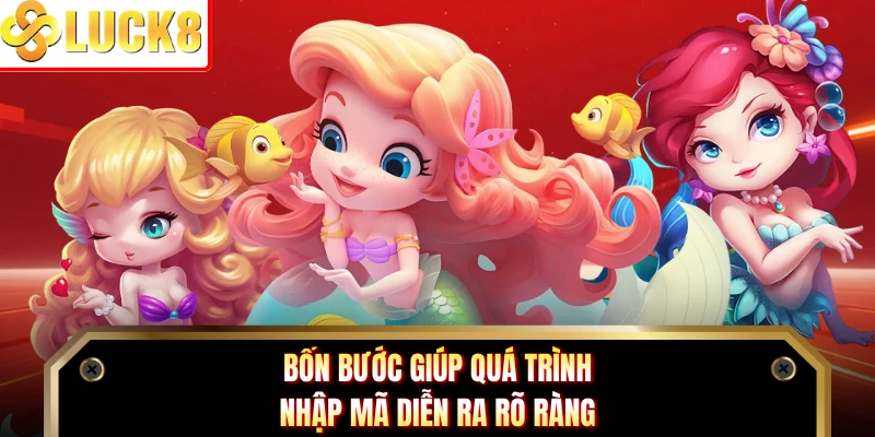 Bốn bước giúp quá trình nhập mã diễn ra rõ ràng