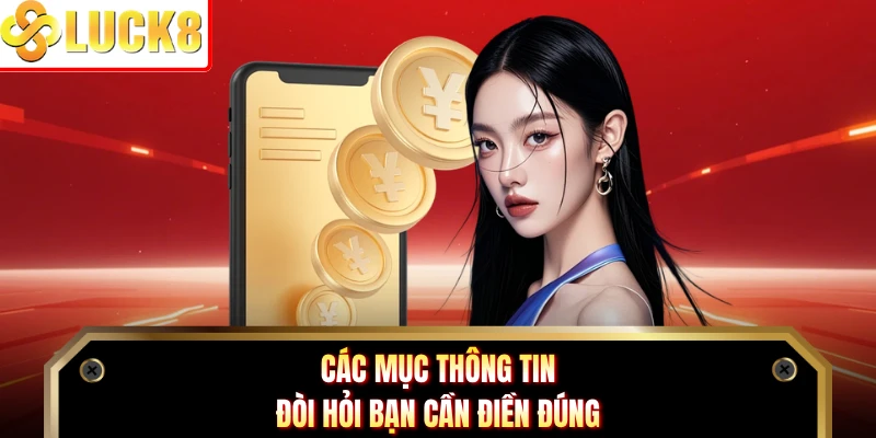 Các mục thông tin đòi hỏi bạn cần điền đúng