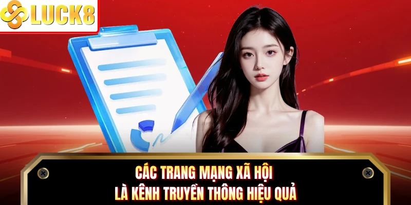 Các trang mạng xã hội là kênh truyền thông hiệu quả