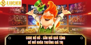 Code Nổ Hũ - Săn Mã Quà Tặng Để Mở Khóa Thưởng Giá Trị