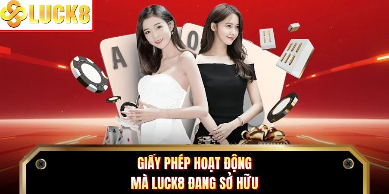 Giấy phép hoạt động mà LUCK8 đang sở hữu