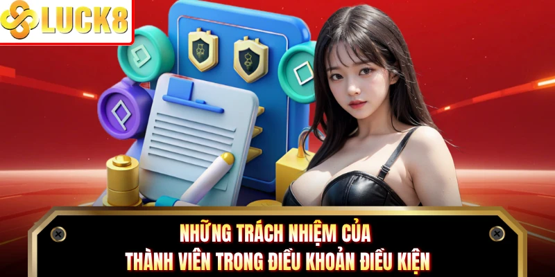 Những trách nhiệm của thành viên trong điều khoản điều kiện