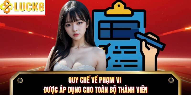 Quy chế về phạm vi được áp dụng cho toàn bộ thành viên