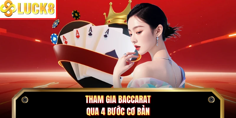 Tham gia Baccarat qua 4 bước cơ bản