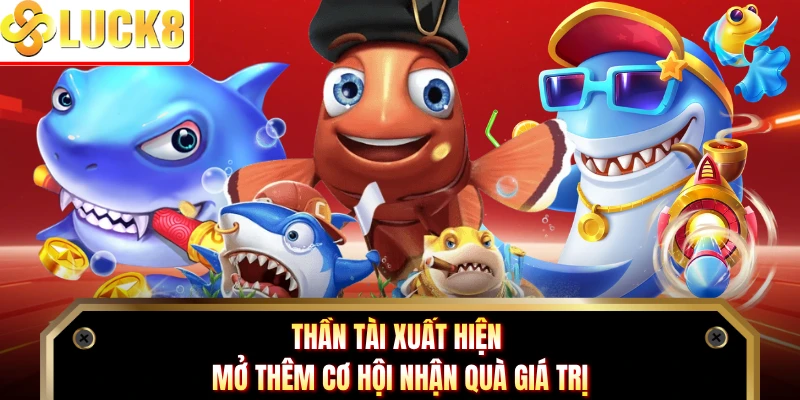 Thần Tài xuất hiện mở thêm cơ hội nhận quà giá trị