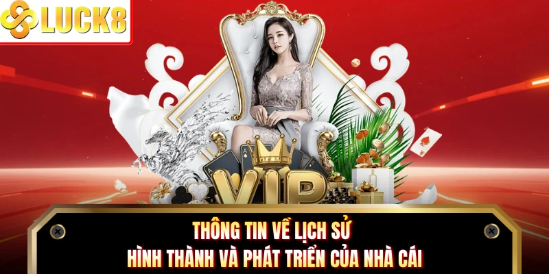 Thông tin về lịch sử hình thành và phát triển của nhà cái